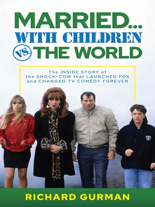 Title details for Married... With Children vs. the World by Richard Gurman - Available